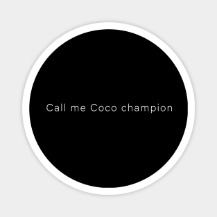 Call Me Coco Champion Magnet